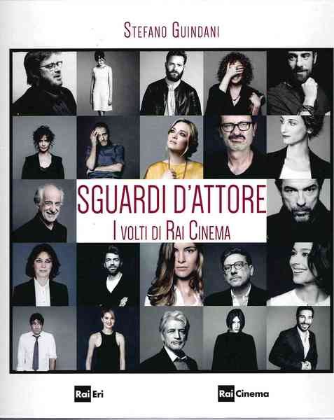 Sguardi d'attore. I volti di Rai Cinema