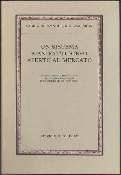 Storia dell' industria lombarda. Vol. 1: “Un sistema manifatturiero aperto … | Immagine principale