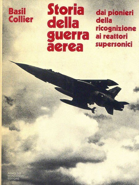 Storia della guerra aerea - dai pionieri della ricognizione ai …