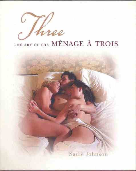 Three. The art of Menage a trois