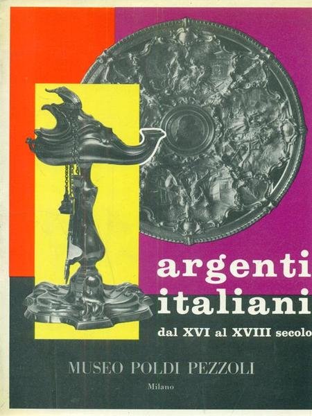 Argenti Italiani Dal Xvi Al Xviii Secolo