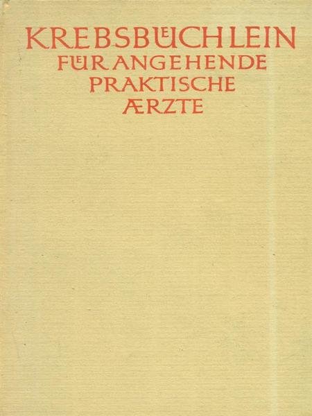 Krebsbüchlein für Angehende praktische arzte