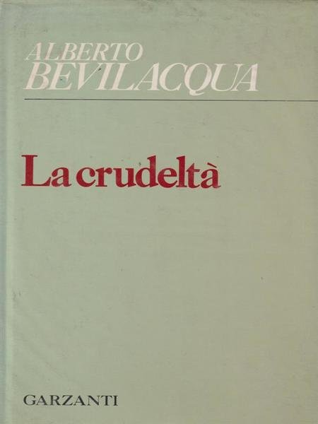 La crudelta'