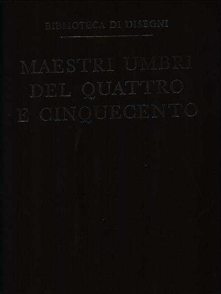 Maestri Umbri Del Quattro E Cinquecento