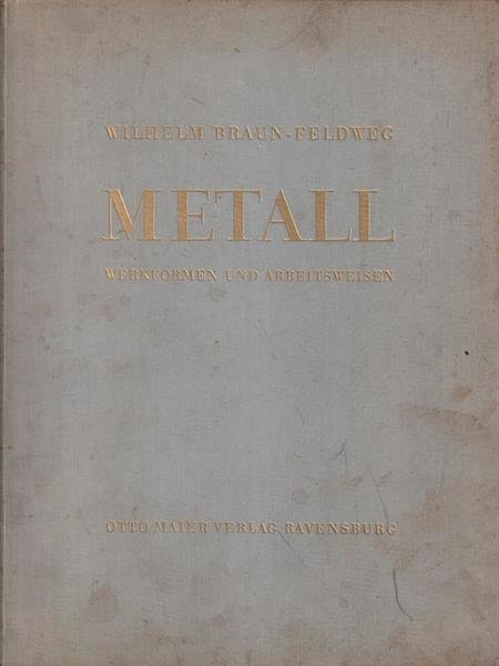 Metall, Werkformen Und Arbeitsweisen