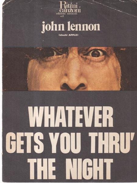 Whatever Gets You Thru' The Night