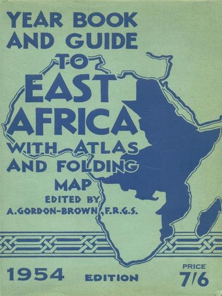 Year Book and Guide to East Africa. 1954