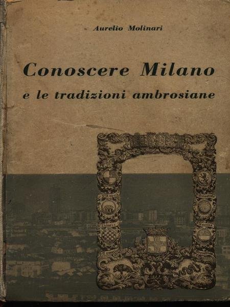Conoscere Milano e le tradizioni ambrosiane