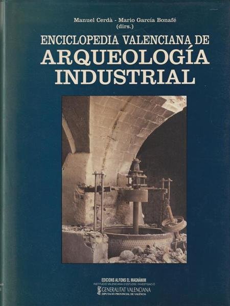 Enciclopedia valenciana de arqueologia industrial