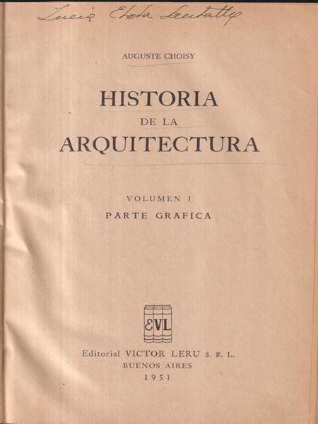 Historia de la arquitectura. Vol.1. Parte grafica