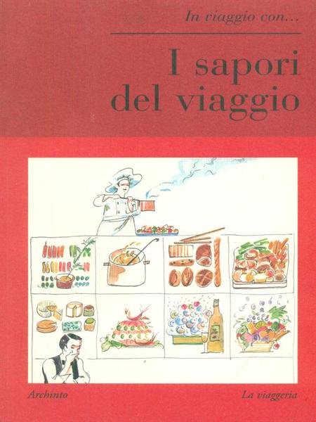 I sapori del viaggio. Con illustrazioni di Adriana Morabia | Immagine principale