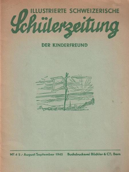 Illustrierte Schweizerische Schülerzeitung Der Kinderfreund 4-5 Aug-Sep 1945