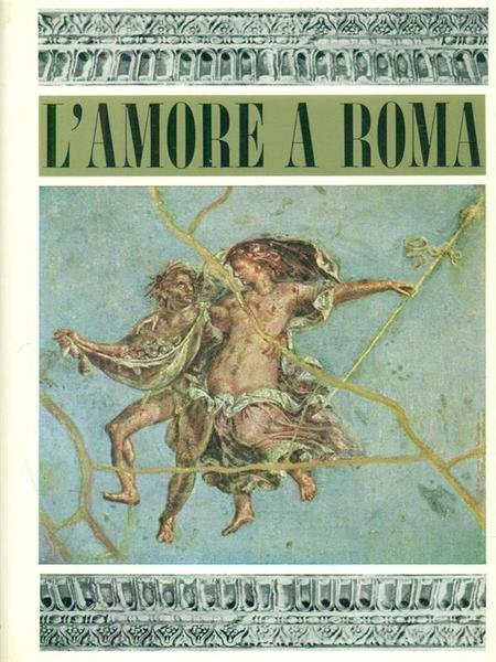 L' amore a Roma. Prima edizione