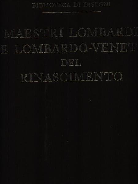 Maestri Lombardi E Lombardo-Veneti Del Rinascimento