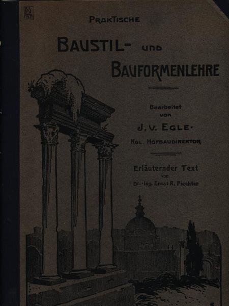 Praktische Baustil und Bauformenlehre. 2 Volumi