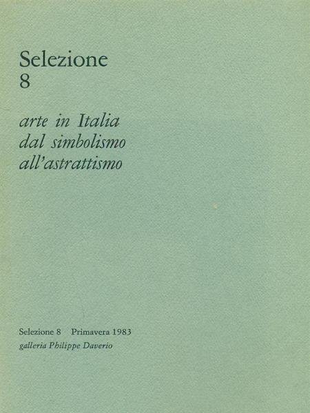 Selezione 8 arte in Italia dal simbolismo all'astrattismo
