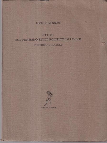 Studi Sul Pensiero Etico-Politico Di Locke. Individuo E Societa'