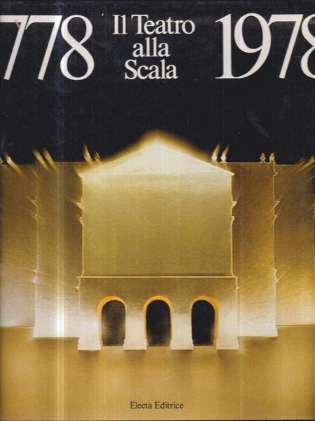 1778/1978. Il Teatro alla Scala
