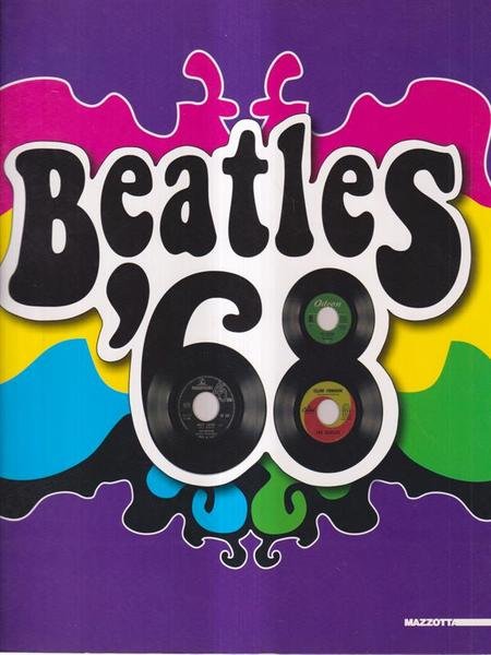 Beatles '68. Catalogo della mostra allo Spazio Oberdan 2008