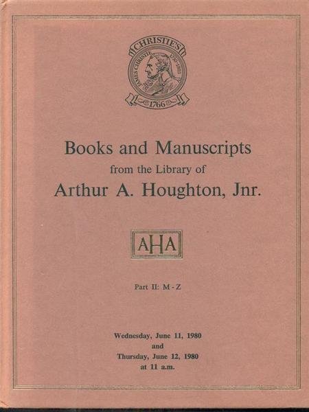 Books and Manuscripts from the Library of A. Houghton Vol. …