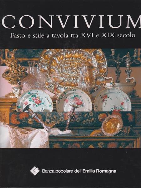 Convivium, fasto e stile a tavola tra il XVI e …