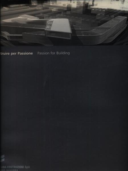 Costruire per passione - Passion for Building