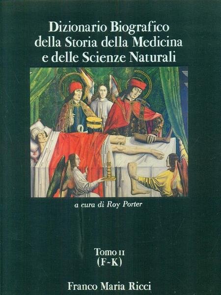 Dizionario biografico della storia della medicina Vol. 2: F-K