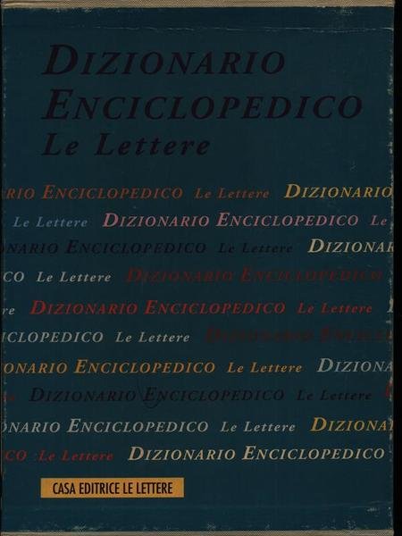 Dizionario enciclopedico. Le lettere. 4 Voll.