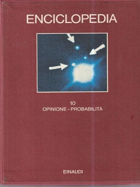 Enciclopedia Einaudi. Vol. 10: Opinione-Probabilità