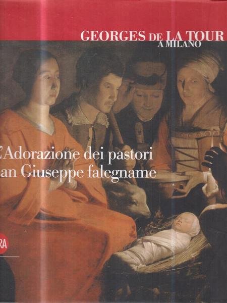 Georges de la Tour a Milano. L'Adorazione dei pastori, San Giuseppe falegname