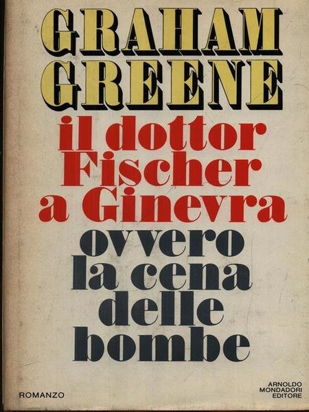 Il dottor Fischer a Ginevra ovvero la cena delle bombe