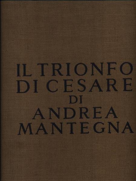 Il trionfo di Cesare di Andrea Mantegna