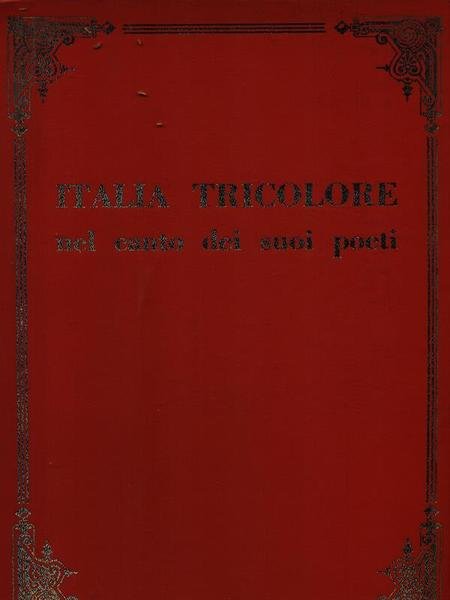 Italia tricolore. Nel canto dei suoi poeti