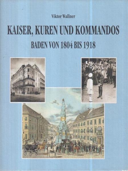 Kaiser, Kuren und Kommandos, Baden 1804-1918