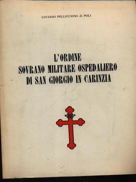 L'Ordine sovrano militare ospedaliero di San Giorgio in Carinzia