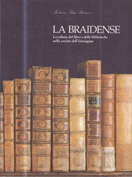 La Braidense. La cultura del libro e delle biblioteche nella …