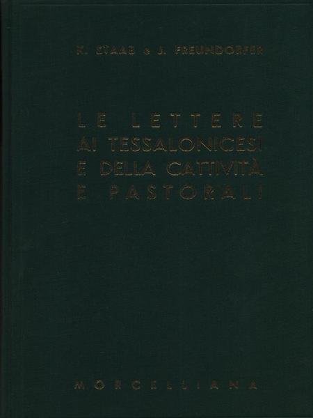 Le lettere ai Tessalonicesi e della cattivita' e pastorali