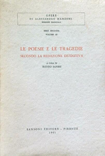 Le poesie e le tragedie. Secondo la redazione definitiva