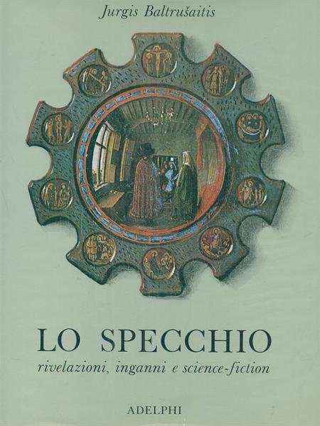 Lo specchio. Rivelazioni, inganni e science-fiction
