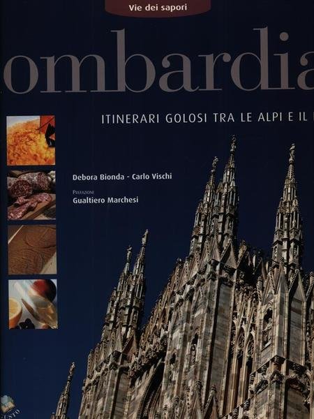 Lombardia. Itinerari golosi tra le Alpi e il Po | Immagine principale