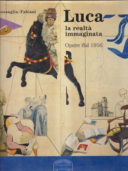 Luca la Realta' Immaginata Opere dal 1956