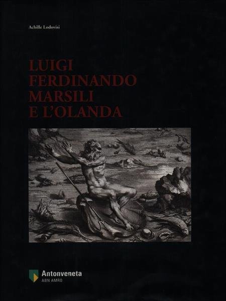 Luigi Ferdinando Marsili e l'Olanda