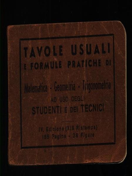 Matematica - Geometria - Trigonometria. Tavole usuali e formule pratiche