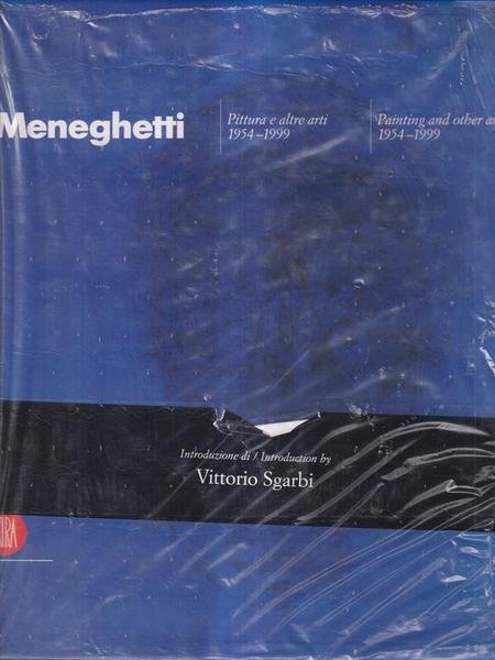 Meneghetti. Pittura e altre arti. 1954-1999