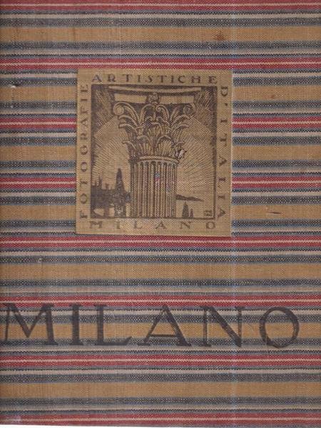 Milano. Sessanta incisioni da fotografie di Fernando Pasta