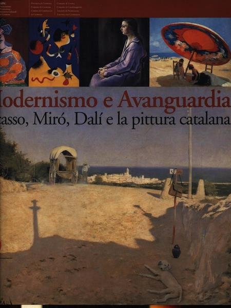 Modernismo e avanguardia. Picasso, Miró, Dalí e la pittura catalana