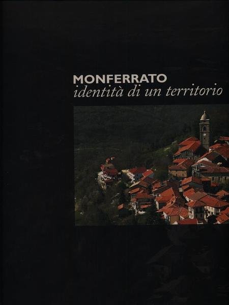 Monferrato Identit? di un Territorio