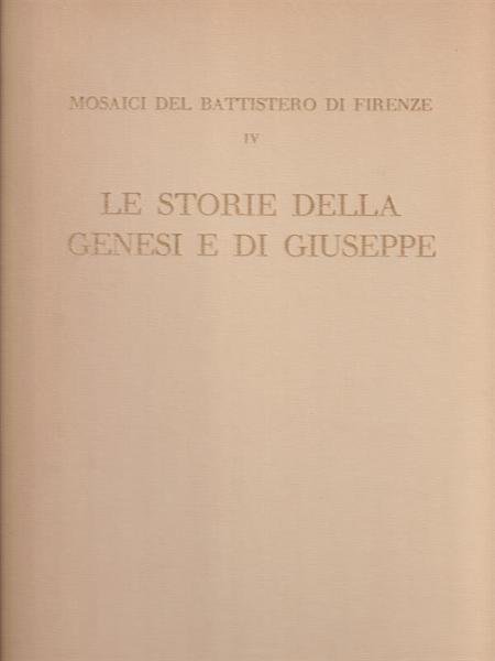 Mosaici del Battistero di Firenze. Vol. 4: Storie della Genesi …