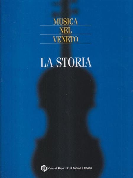 Musica nel Veneto. La storia. Con CD-ROM