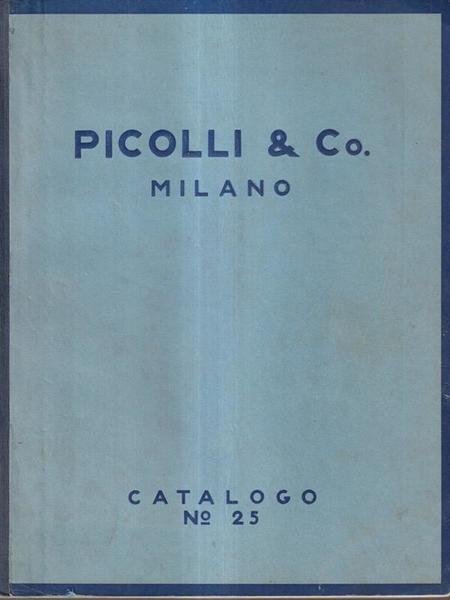 Picolli & Co. Milano. Catalogo n. 25. Forniture e impianti …